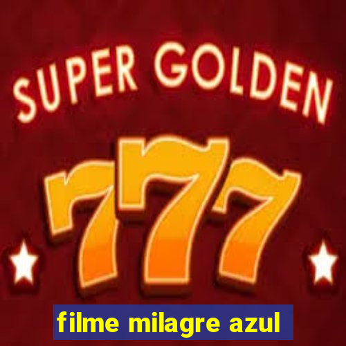 filme milagre azul